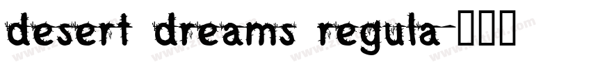 desert dreams regula字体转换